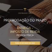 Você sabia que foi prorrogado o prazo de entrega do Imposto de renda?